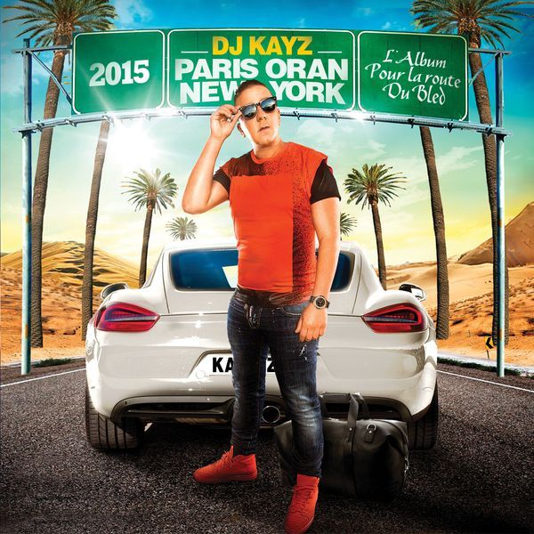 Dj Kayz - Paris Oran New York 2015 - Tekst piosenki, lyrics | Tekściki.pl