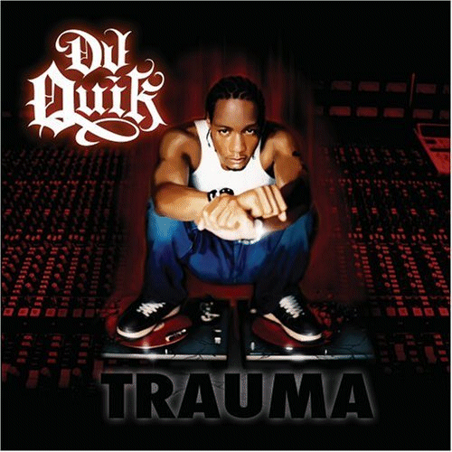 DJ Quik - Trauma - Tekst piosenki, lyrics | Tekściki.pl