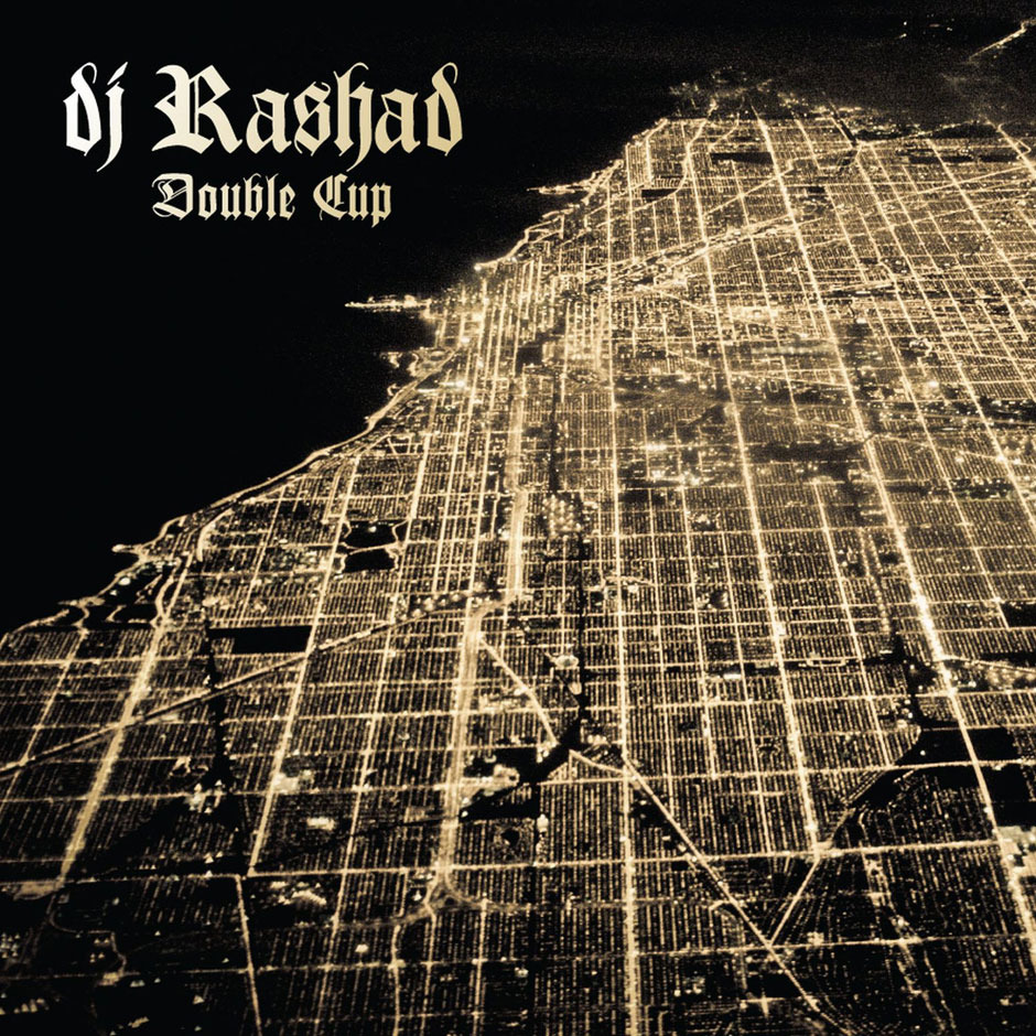 DJ Rashad - Double Cup - Tekst piosenki, lyrics | Tekściki.pl