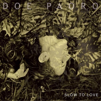 Doe Paoro - Slow To Love - Tekst piosenki, lyrics | Tekściki.pl