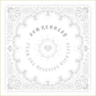 Dom Kennedy - From The Westside, With Love - Tekst piosenki, lyrics | Tekściki.pl