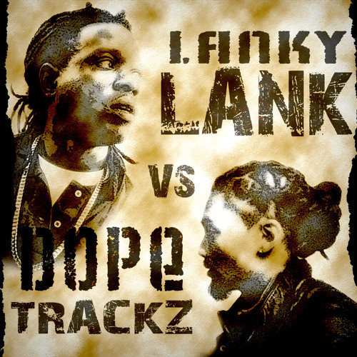 Dopetrackz - Dopetrackz vs LankyLank - Tekst piosenki, lyrics | Tekściki.pl