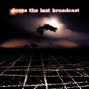 Doves - The Last Broadcast - Tekst piosenki, lyrics | Tekściki.pl