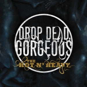 Drop Dead, Gorgeous - The Hot n' Heavy - Tekst piosenki, lyrics | Tekściki.pl