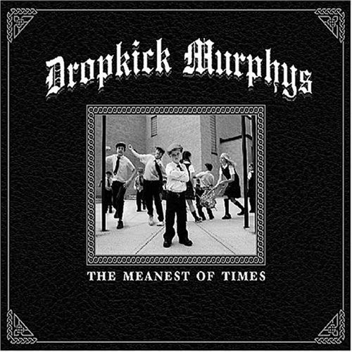 Dropkick Murphys - The Meanest of Times - Tekst piosenki, lyrics | Tekściki.pl