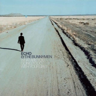 Echo and the Bunnymen - What Are You Going to Do with Your Life? - Tekst piosenki, lyrics | Tekściki.pl