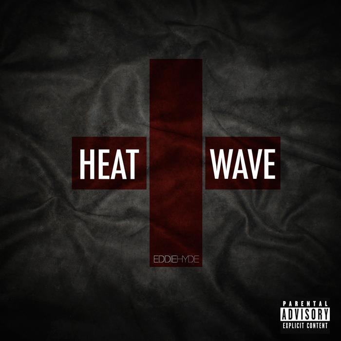 Eddie Hyde - Heat:Wave + - Tekst piosenki, lyrics | Tekściki.pl