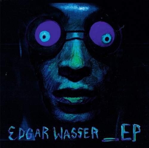 Edgar Wasser - Edgar Wasser_EP - Tekst piosenki, lyrics | Tekściki.pl