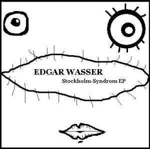 Edgar Wasser - Stockholm Syndrom EP - Tekst piosenki, lyrics | Tekściki.pl