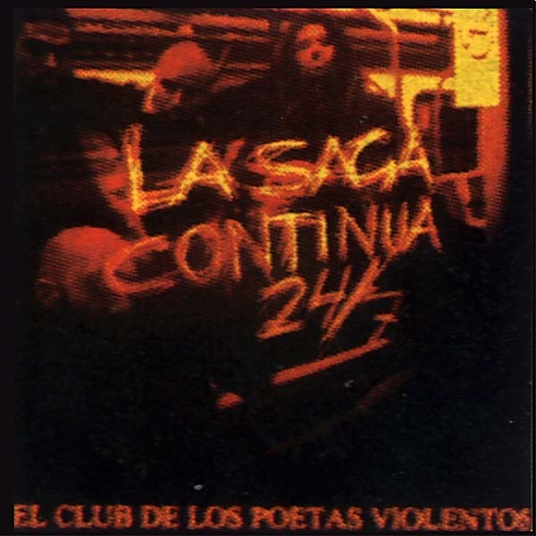 El Club De Los Poetas Violentos - La Saga Continua 24/7 - Tekst piosenki, lyrics | Tekściki.pl