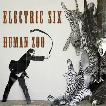 Electric Six - Human Zoo - Tekst piosenki, lyrics | Tekściki.pl