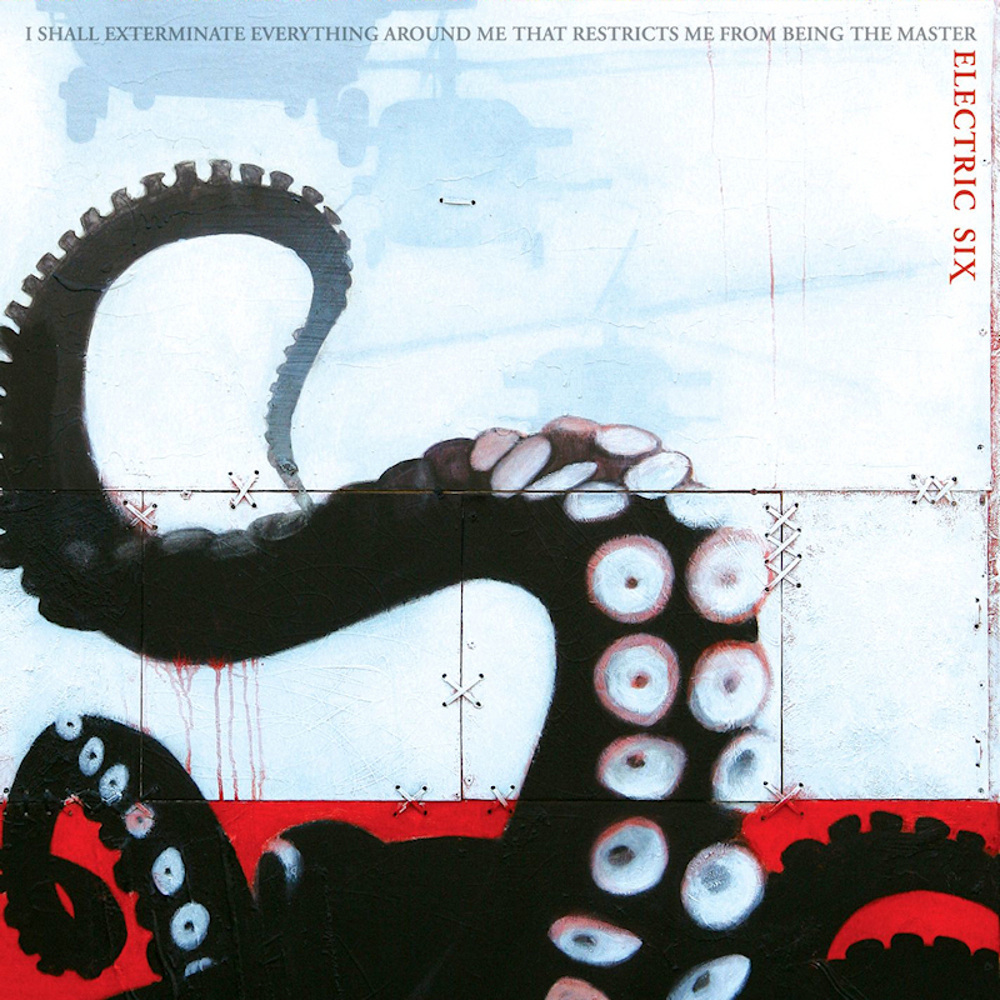 Electric Six - I Shall Exterminate Everything Around Me That Restricts Me from Being The Master - Tekst piosenki, lyrics | Tekściki.pl