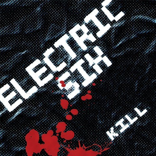 Electric Six - KILL - Tekst piosenki, lyrics | Tekściki.pl