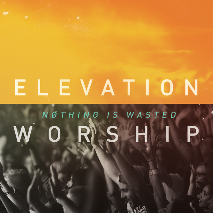 Elevation Worship - Nothing Is Wasted - Tekst piosenki, lyrics | Tekściki.pl