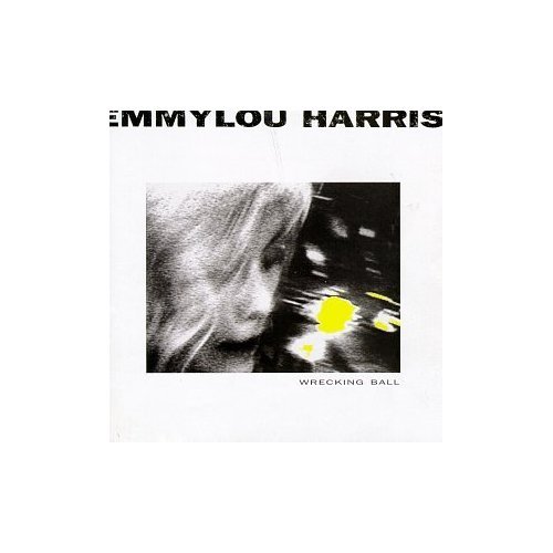 Emmylou Harris - Wrecking Ball - Tekst piosenki, lyrics | Tekściki.pl