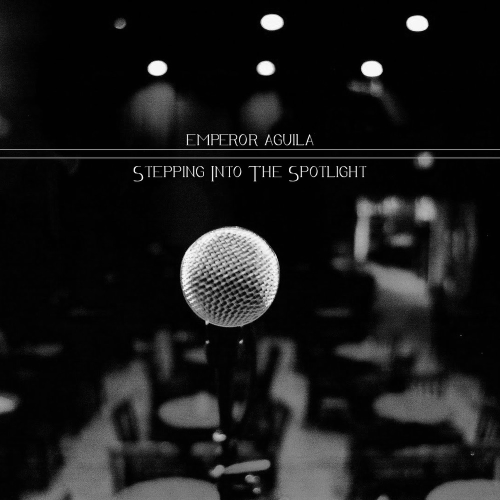 Emperor Aguila - Stepping Into The Spotlight - Tekst piosenki, lyrics | Tekściki.pl