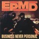 EPMD - Business Never Personal - Tekst piosenki, lyrics | Tekściki.pl