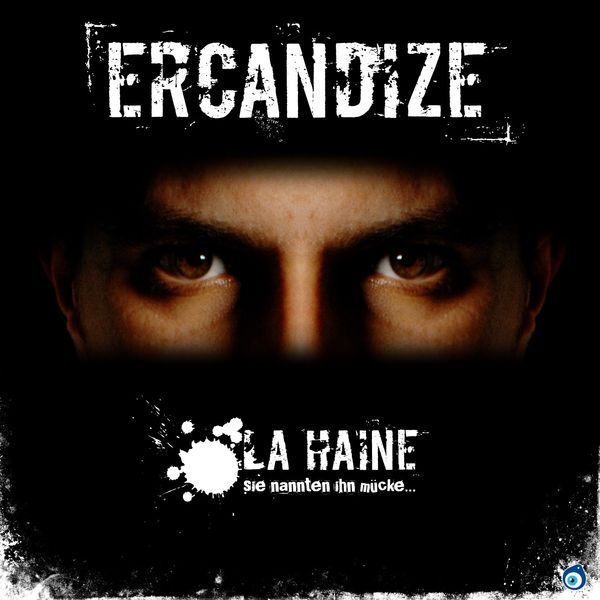 Ercandize - La Haine - Sie nannten ihn Mücke - Tekst piosenki, lyrics | Tekściki.pl