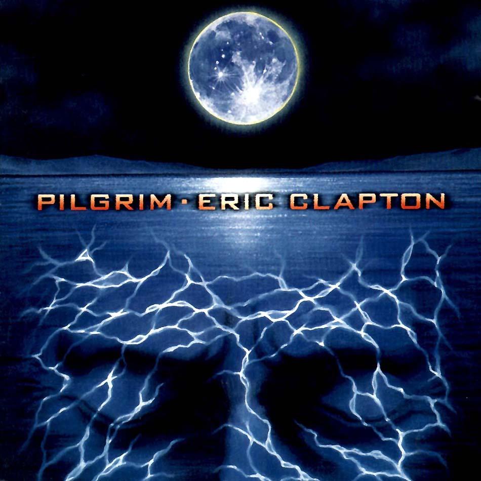 Eric Clapton - Pilgrim - Tekst piosenki, lyrics | Tekściki.pl