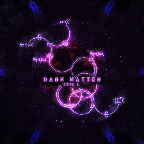 Eric J. - Dark Matter - Tekst piosenki, lyrics | Tekściki.pl