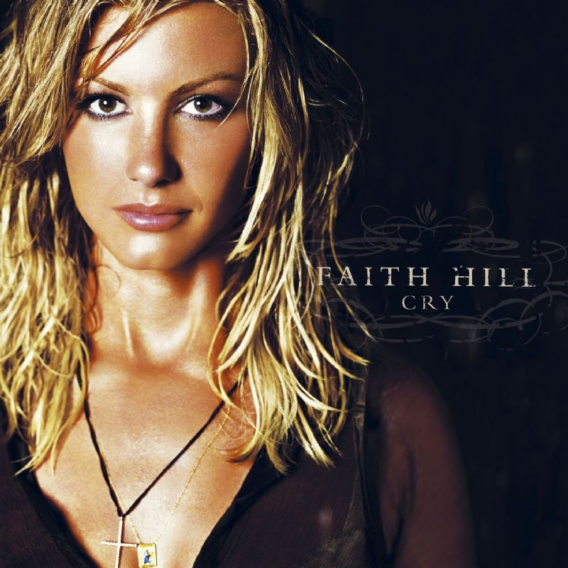 Faith Hill - Cry - Tekst piosenki, lyrics | Tekściki.pl