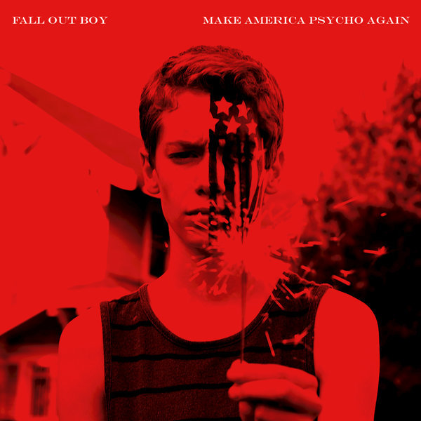 Fall Out Boy - Make America Psycho Again - Tekst piosenki, lyrics | Tekściki.pl