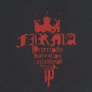 Firma - Przeciwko kurestwu i upadkowi zasad - Tekst piosenki, lyrics | Tekściki.pl