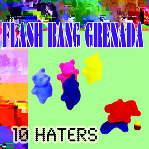 Flash Bang Grenada - 10 Haters - Tekst piosenki, lyrics | Tekściki.pl