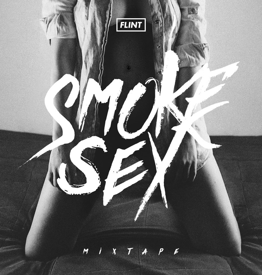 Flint - Smokesex Mixtape - Tekst piosenki, lyrics | Tekściki.pl