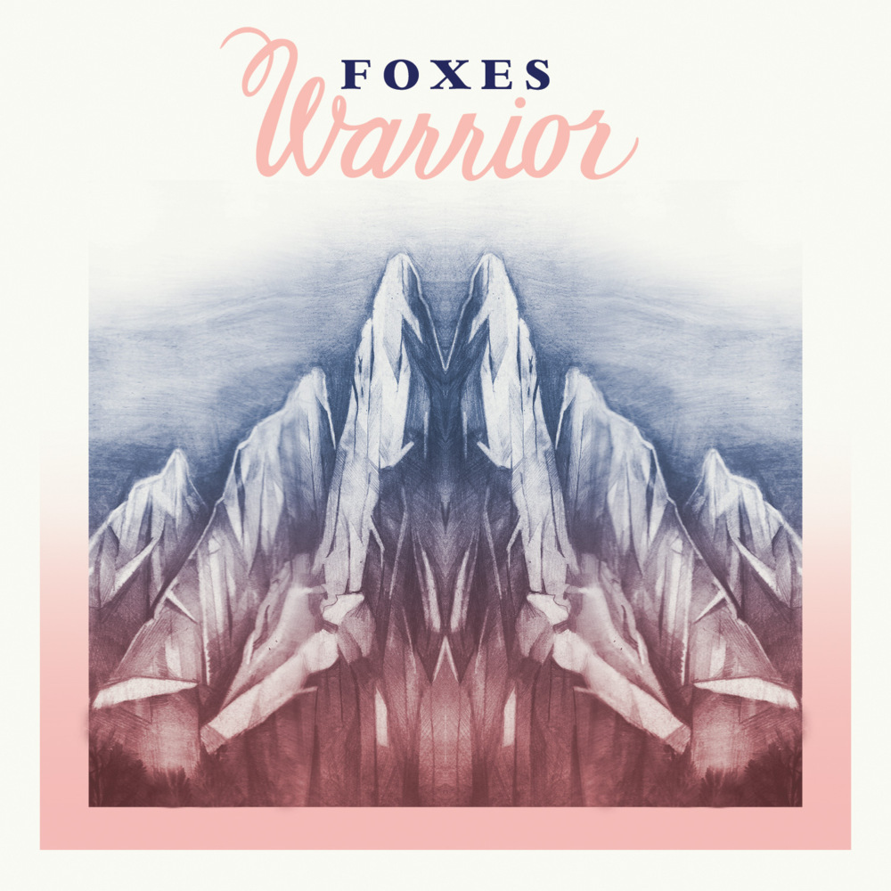 Foxes - Warrior EP - Tekst piosenki, lyrics | Tekściki.pl