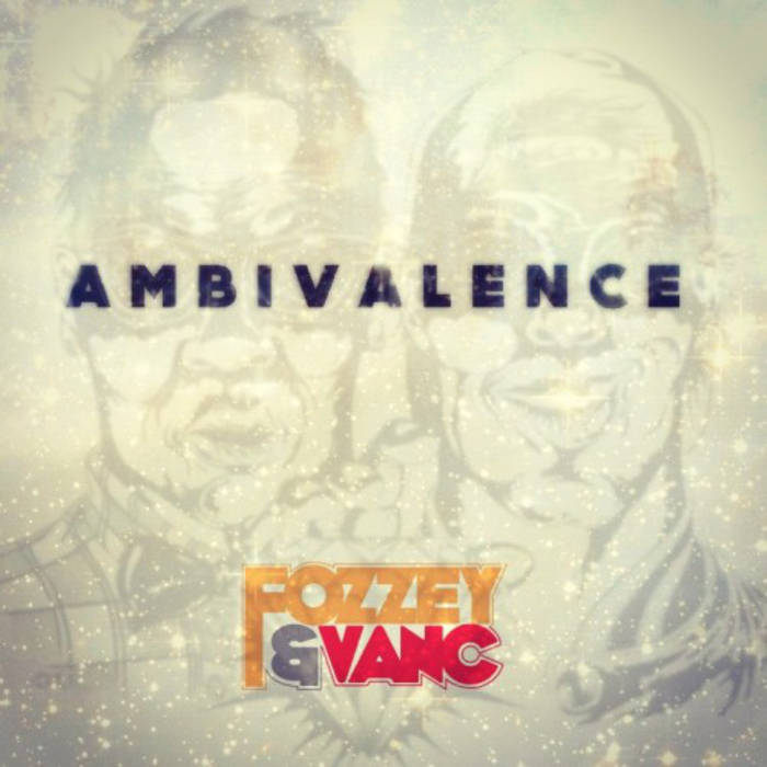 Fozzey & VanC - Ambivalence - Tekst piosenki, lyrics | Tekściki.pl