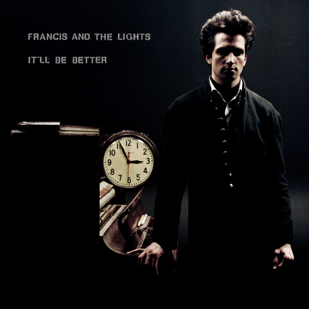 Francis And The Lights - It'll Be Better - Tekst piosenki, lyrics | Tekściki.pl