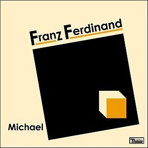 Franz Ferdinand - Michael [Single] - Tekst piosenki, lyrics | Tekściki.pl