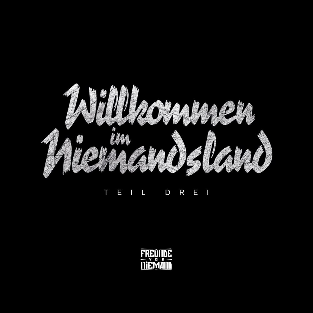 Freunde Von Niemand - Willkommen Im Niemandsland - Teil 3 - Tekst piosenki, lyrics | Tekściki.pl