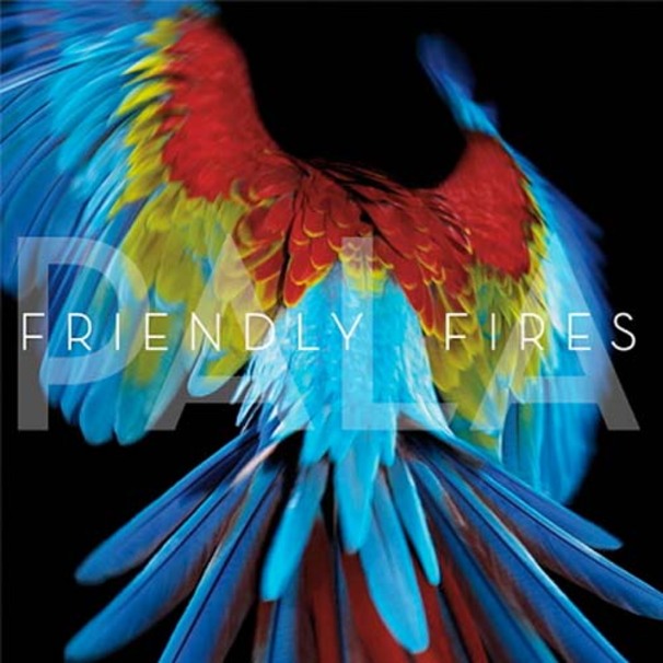 Friendly Fires - Pala - Tekst piosenki, lyrics | Tekściki.pl