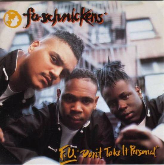 Fu-Schnickens - F.U. "Don't Take it Personal" - Tekst piosenki, lyrics | Tekściki.pl