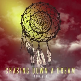 Futuristic - Chasing Down A Dream - Tekst piosenki, lyrics | Tekściki.pl