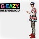 G-Eazy - The Epidemic LP - Tekst piosenki, lyrics | Tekściki.pl