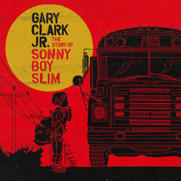 Gary Clark Jr. - The Story of Sonny Boy Slim - Tekst piosenki, lyrics | Tekściki.pl