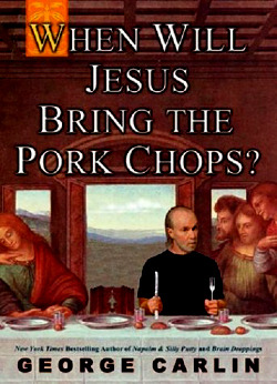 George Carlin - When Will Jesus Bring the Pork Chops? - Tekst piosenki, lyrics | Tekściki.pl