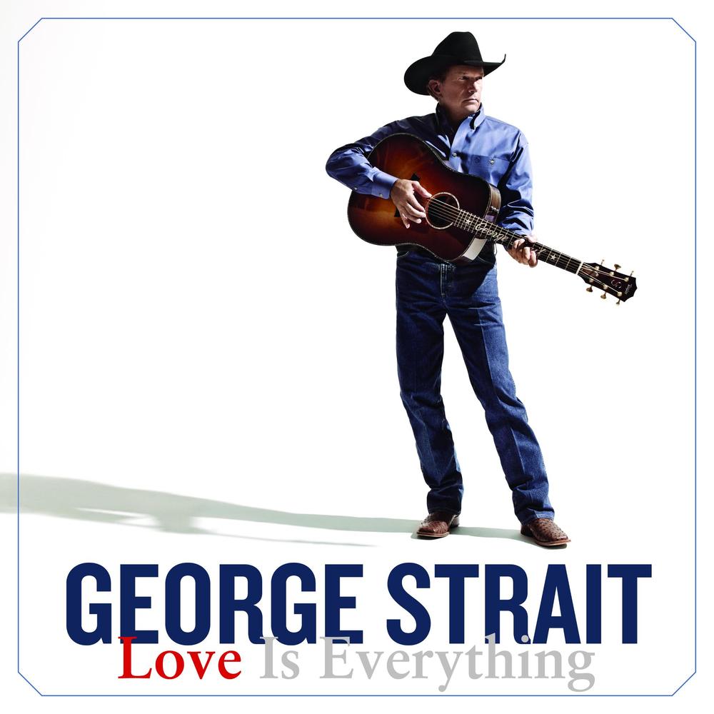 George Strait - Love Is Everything - Tekst piosenki, lyrics | Tekściki.pl