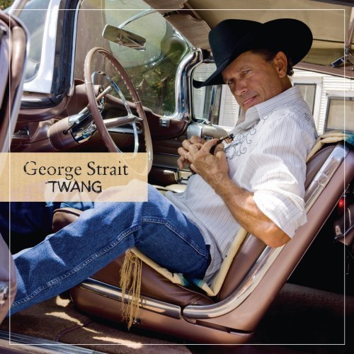 George Strait - Twang - Tekst piosenki, lyrics | Tekściki.pl