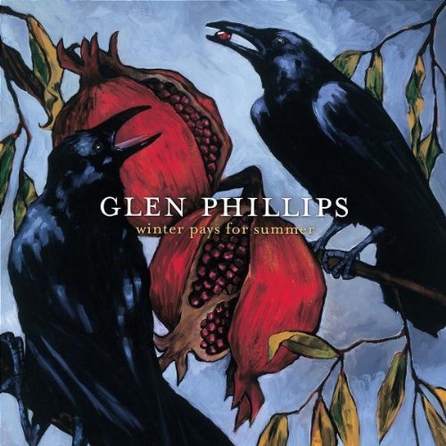 Glen Phillips - Winter Pays for Summer - Tekst piosenki, lyrics | Tekściki.pl