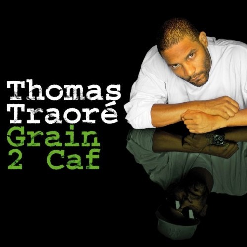 Grain 2 Caf - Thomas Traoré - Tekst piosenki, lyrics | Tekściki.pl