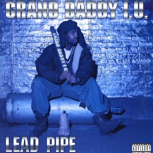 Grand Daddy I.U. - Lead Pipe - Tekst piosenki, lyrics | Tekściki.pl