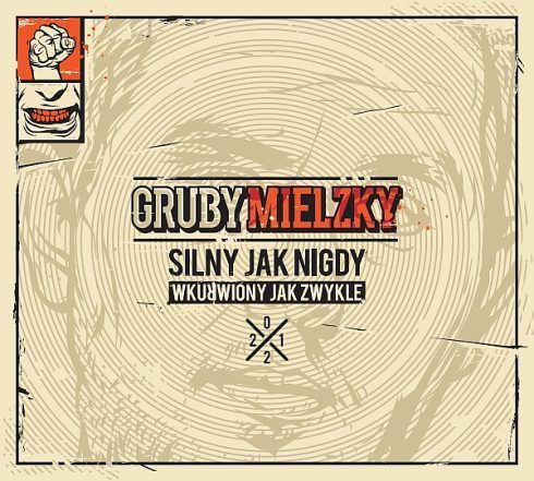 Gruby Mielzky - Silny Jak Nigdy Wkurwiony Jak Zwykle - Tekst piosenki, lyrics | Tekściki.pl