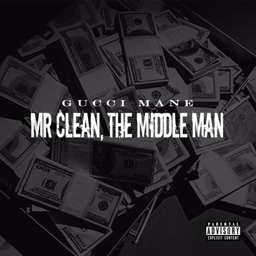 Gucci Mane - Mr. Clean, The Middle Man - Tekst piosenki, lyrics | Tekściki.pl