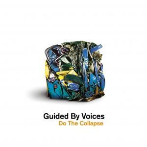Guided by Voices - Do The Collapse - Tekst piosenki, lyrics | Tekściki.pl