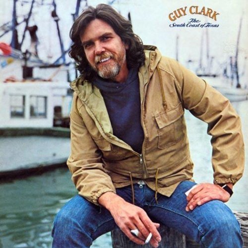 Guy Clark - The South Coast of Texas - Tekst piosenki, lyrics | Tekściki.pl