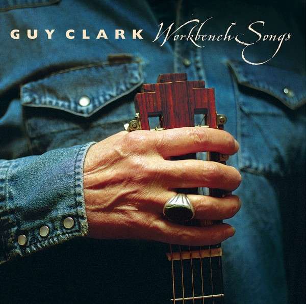 Guy Clark - Workbench Songs - Tekst piosenki, lyrics | Tekściki.pl